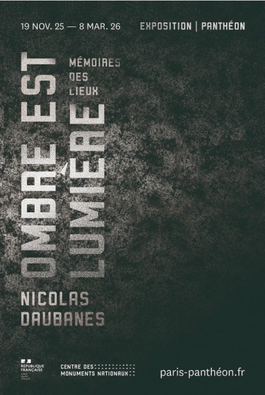 Nicolas Daubanes, Ombre est lumière. Mémoire des lieux, 19 novembre 2025-8 mars 2026. Paris, Le Panthéon
